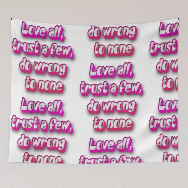 Item preview, Love all, trust a few, do wrong to none designed and sold by portokalis.