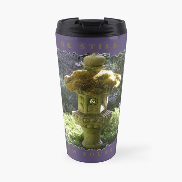 HEALING PEACEFUL MEDITATION KEEP STILL AND KNOW YOURSELF Travel Mug