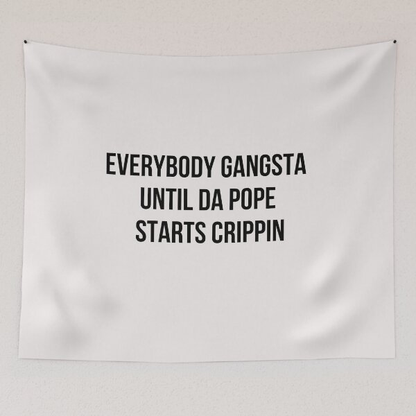 Item preview, everybody gangsta until da pope starts crippin funny meme designed and sold by selfesteeem.