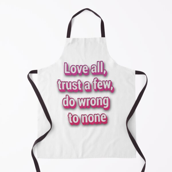 Item preview, Love all, trust a few, do wrong to none designed and sold by portokalis.
