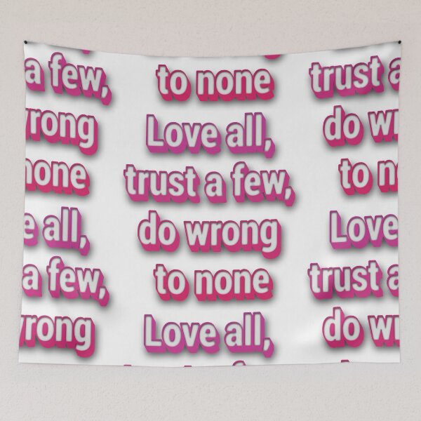 Item preview, Love all, trust a few, do wrong to none designed and sold by portokalis.