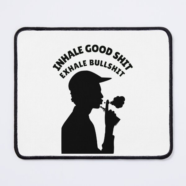 Item preview, Inhale Good Shit Exhale Bullshit, Smoke Weed Everyday, Funny Cannabis Gift designed and sold by BestDesignbySof.