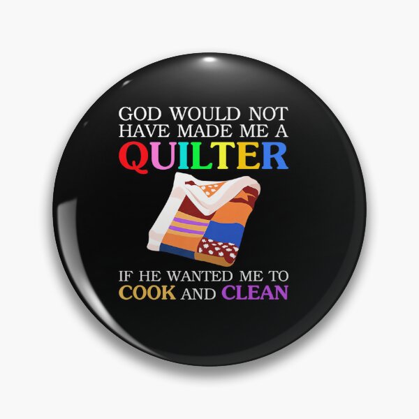 Item preview, GOD WOULD NOT HAVE MADE ME A QUILTER IF HE WANTED ME FUNNY designed and sold by sobriowslen.
