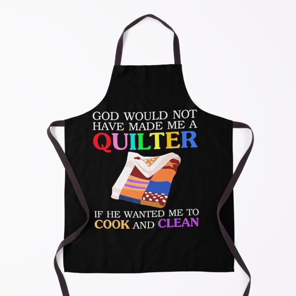 Item preview, GOD WOULD NOT HAVE MADE ME A QUILTER IF HE WANTED ME FUNNY designed and sold by sobriowslen.
