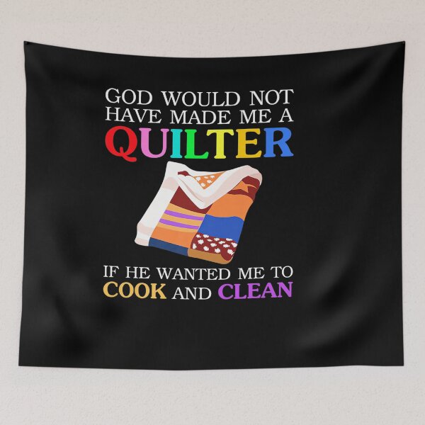 Item preview, GOD WOULD NOT HAVE MADE ME A QUILTER IF HE WANTED ME FUNNY designed and sold by sobriowslen.
