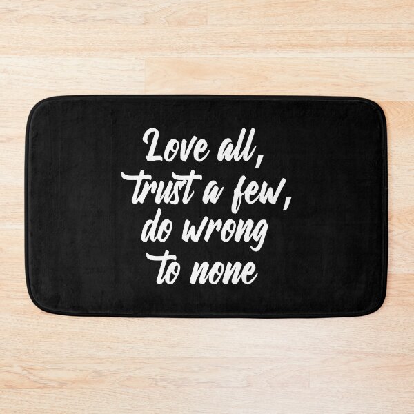 Item preview, Love all, trust a few, do wrong to none designed and sold by portokalis.