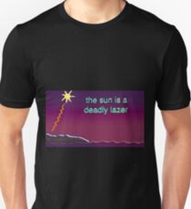 the sun is a deadly lazer - HotEWIG Unisex T-Shirt