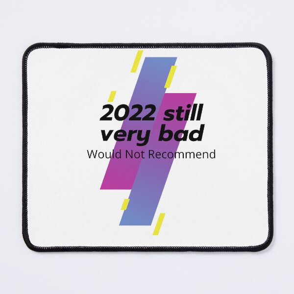 Item preview, 2022 Still Very Bad Would Not Recommend designed and sold by sdekbdr.