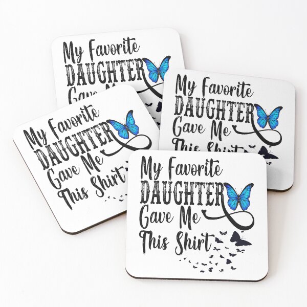 Item preview, My Favorite Daughter Gave Me This designed and sold by dngr shop.