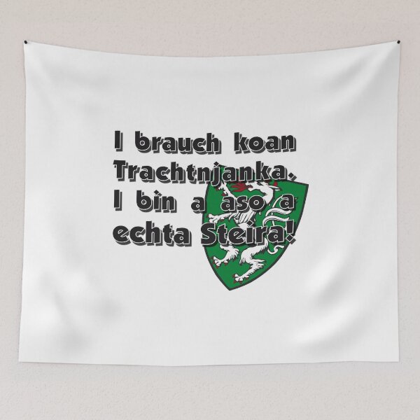 Item preview, Styria - I need koan Trachtnjanka. I am a real Steira! | Austrian dialect designed and sold by Steiragwaund.