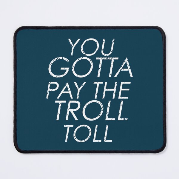 Item preview, You Gotta Pay The Troll Toll   designed and sold by hocdeptrai102.