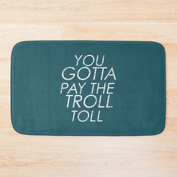 Item preview, You Gotta Pay The Troll Toll   designed and sold by hocdeptrai102.