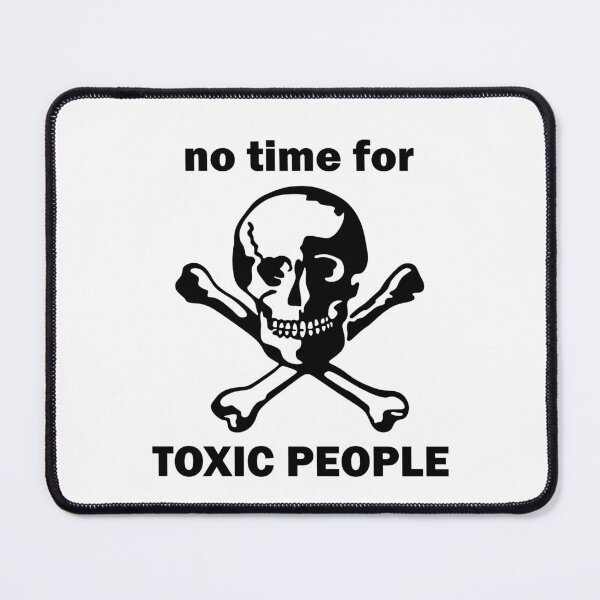 Item preview, No Time For Toxic People designed and sold by Hic21.
