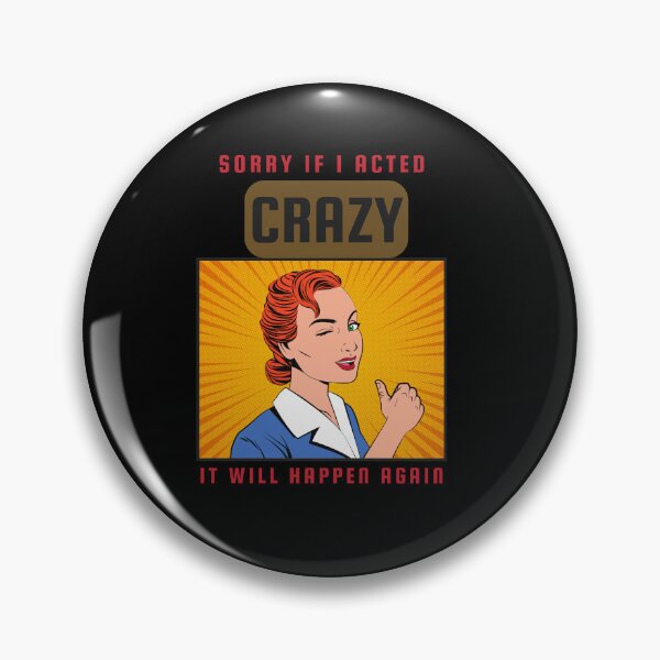 Item preview, Sorry If I Acted Crazy It Will Happen Again Graphic Shirt designed and sold by WilkDesign.