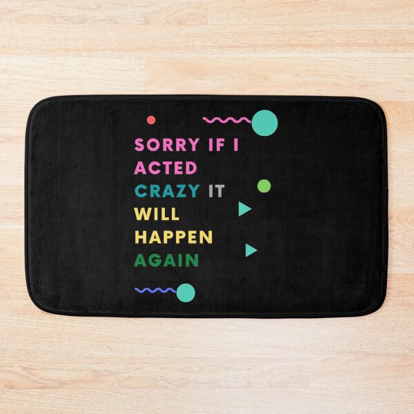 Item preview, Sorry If I Acted Crazy It Will Happen Again Graphic Shirt designed and sold by WilkDesign.