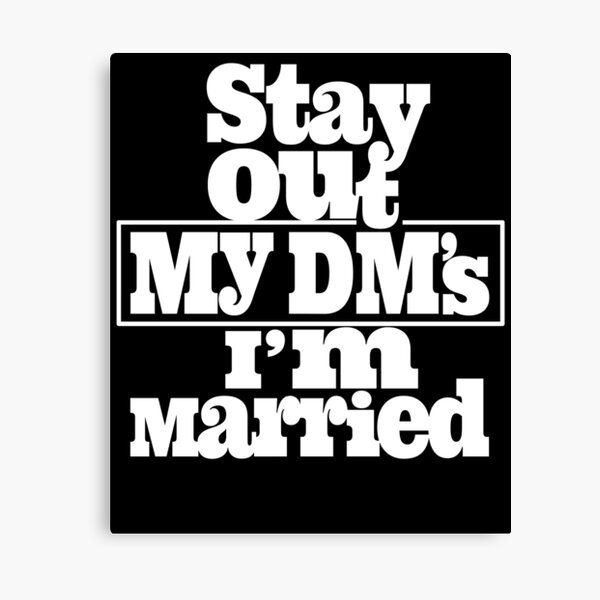 Item preview, Stay Out My Dm's I'm Maried designed and sold by ElizabethWyland.