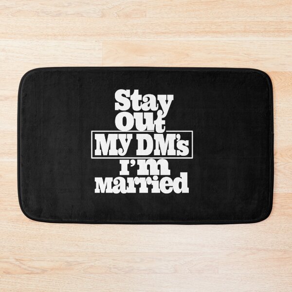 Item preview, Stay Out My Dm's I'm Maried designed and sold by ElizabethWyland.
