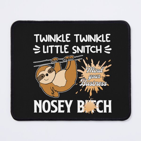 Item preview, Twinkle Twinkle Little Snitch Mind Your Business Nosey Bitch  designed and sold by ElizabethWyland.