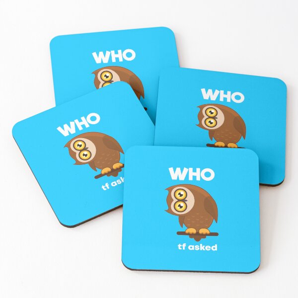 Item preview, WHO tf asked - Angry Sarcastic Owl Pun designed and sold by Chonkitty.