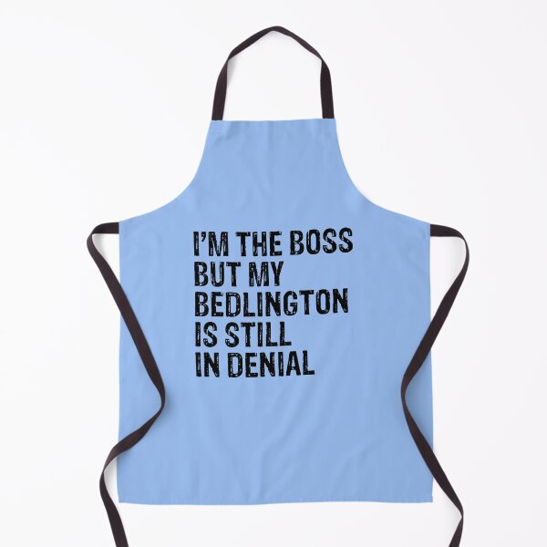 Item preview, I'm The Boss But My Bedlington Still In Denial designed and sold by Guarddogdrive.