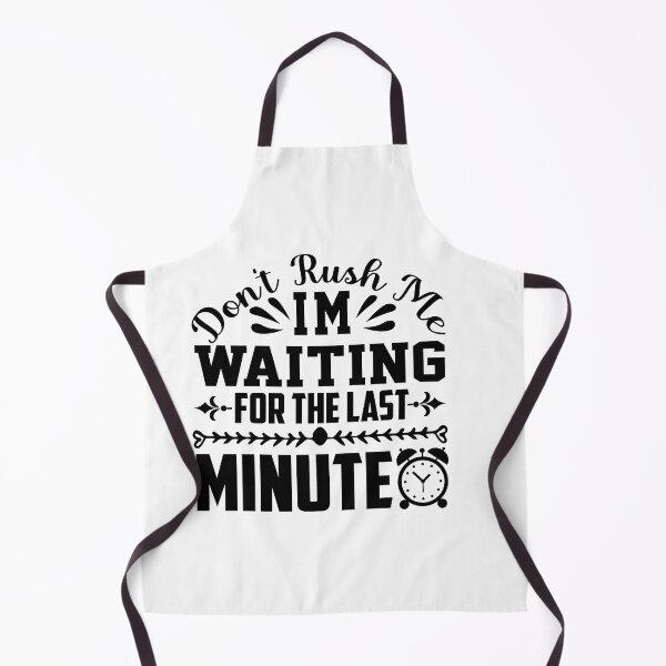 Item preview, ' Don't Rush me ' designed and sold by MARYMAXMAC.