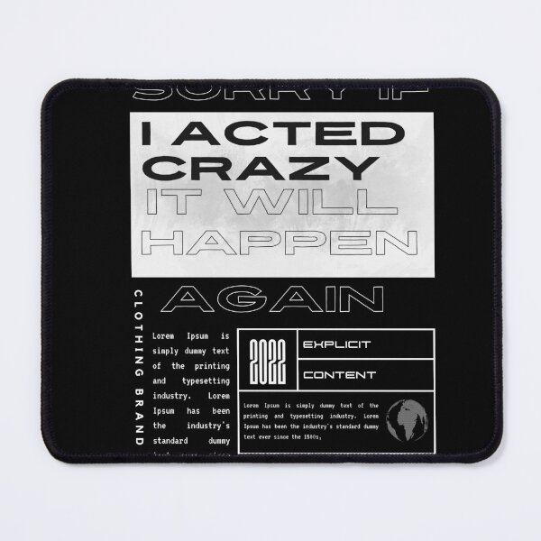 Item preview, Sorry If I Acted Crazy It Will Happen Again Graphic Shirt designed and sold by WilkDesign.