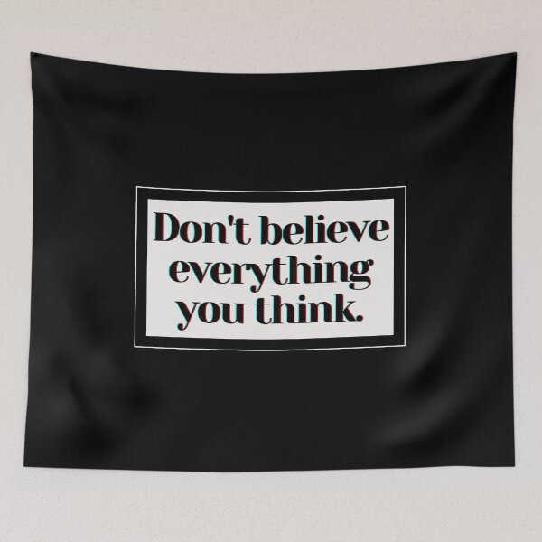 Item preview, Don't believe everything you think. designed and sold by PostiveText.