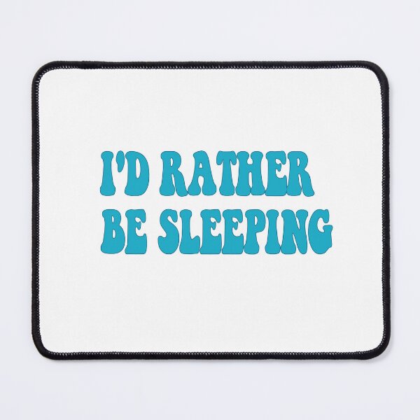 Item preview, I'd rather be sleeping designed and sold by ISMABerry.
