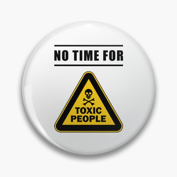 Item preview, No Time For Toxic People - Dislodge designed and sold by Hic21.