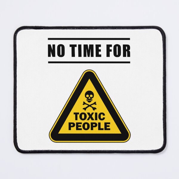 Item preview, No Time For Toxic People - Dislodge designed and sold by Hic21.