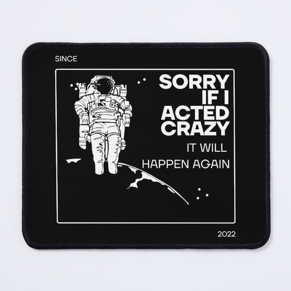 Item preview, Sorry If I Acted Crazy It Will Happen Again Graphic Shirt designed and sold by WilkDesign.