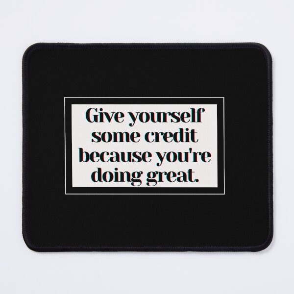 Item preview, Give yourself some credit because you're doing great. designed and sold by PostiveText.