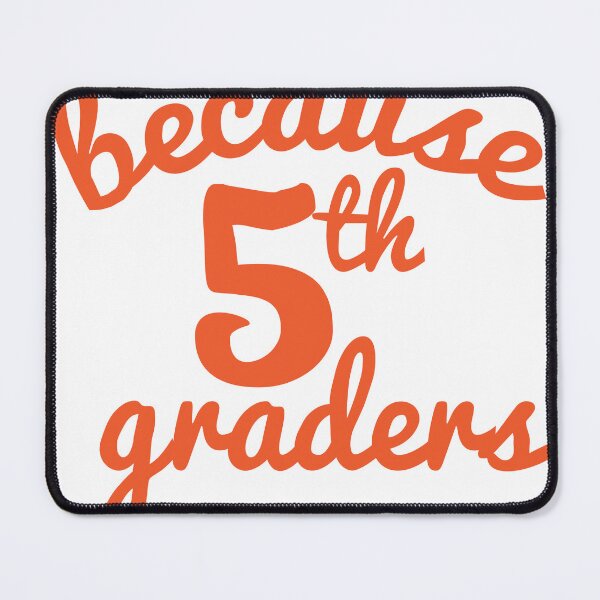 Item preview, Because 5th graders designed and sold by Designs111.