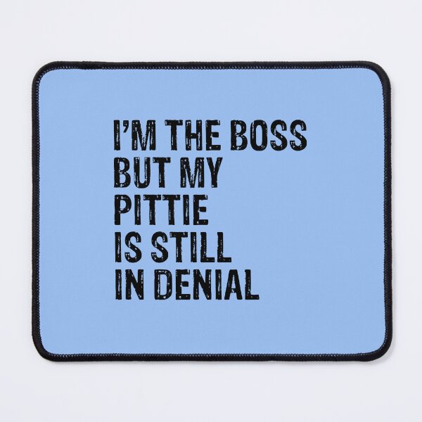 Item preview, I'm The Boss But My Pittie Still In Denial designed and sold by Guarddogdrive.