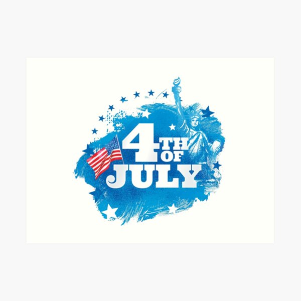 "HAPPY 4TH OF JULY AMERICA FOURTH OF JULY" Art Print for Sale by