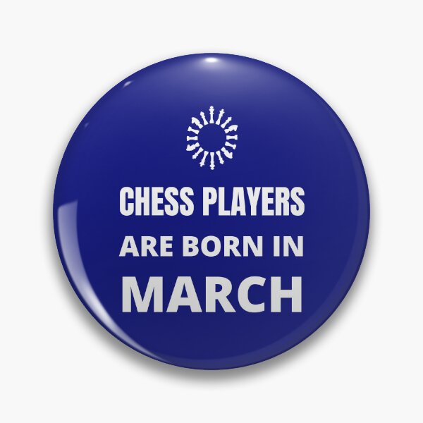 Item preview, Chess players are born in March designed and sold by fev-rocks.