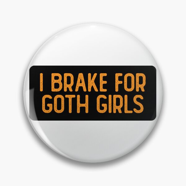 Item preview, I Brake For Goth Girls Funny Biker designed and sold by Sour Soul.