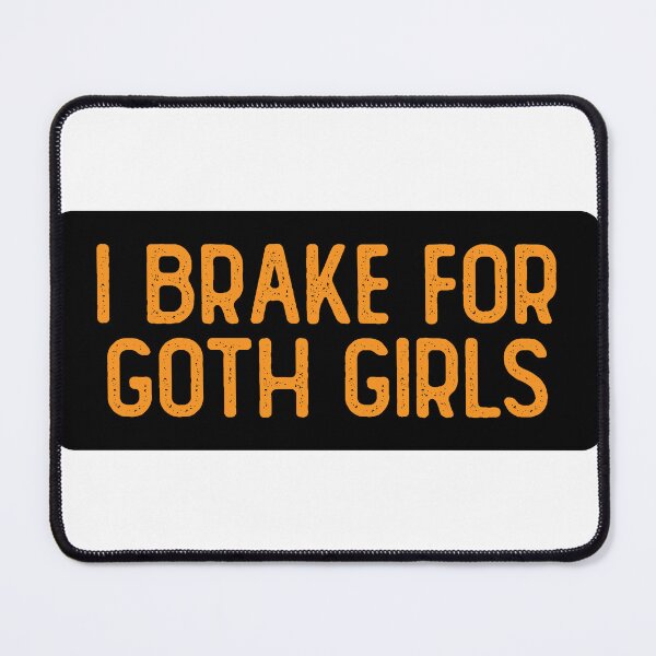 Item preview, I Brake For Goth Girls Funny Biker designed and sold by Sour Soul.