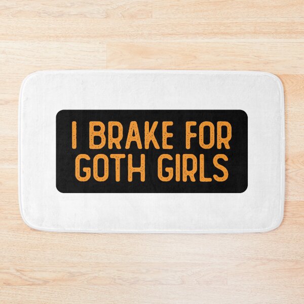 Item preview, I Brake For Goth Girls Funny Biker designed and sold by Sour Soul.