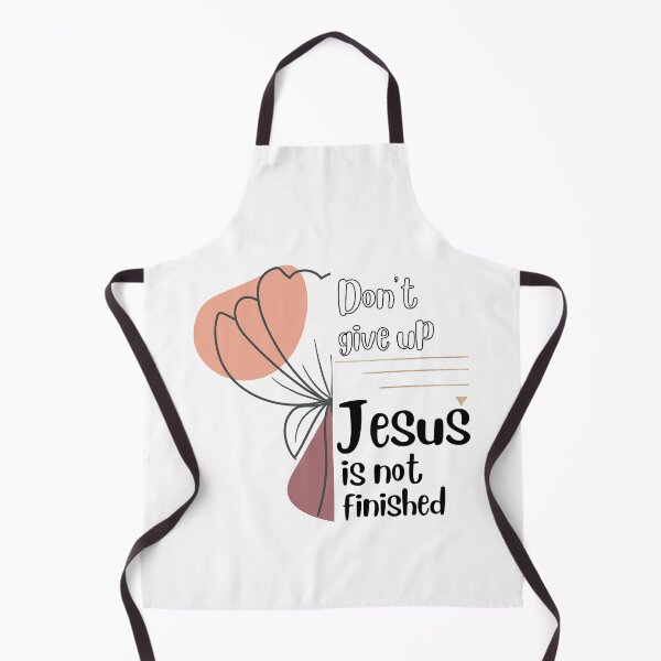 Item preview, Don't give up... Jesus is not finished designed and sold by ThroughHisGrace.