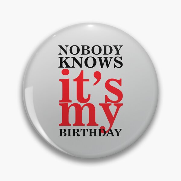 Item preview, Nobody Knows It's My Birthday - Funny Quote - Dad Family Gift designed and sold by namiabi.