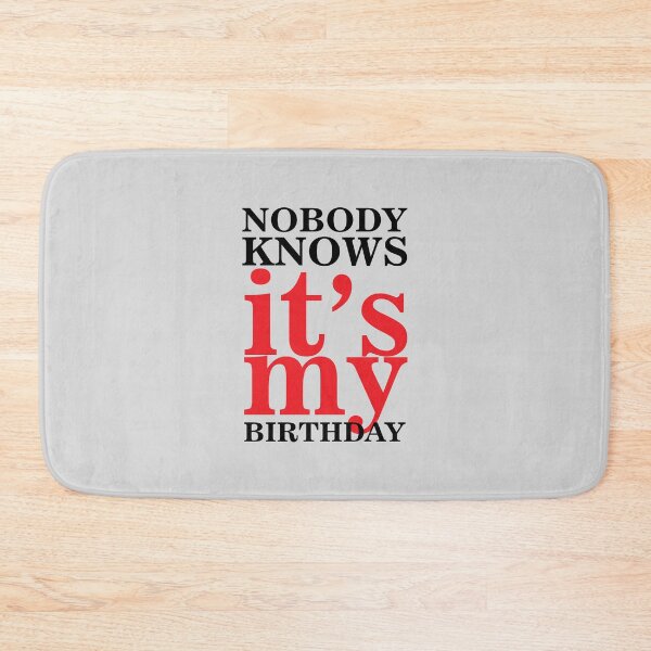 Item preview, Nobody Knows It's My Birthday - Funny Quote - Dad Family Gift designed and sold by namiabi.