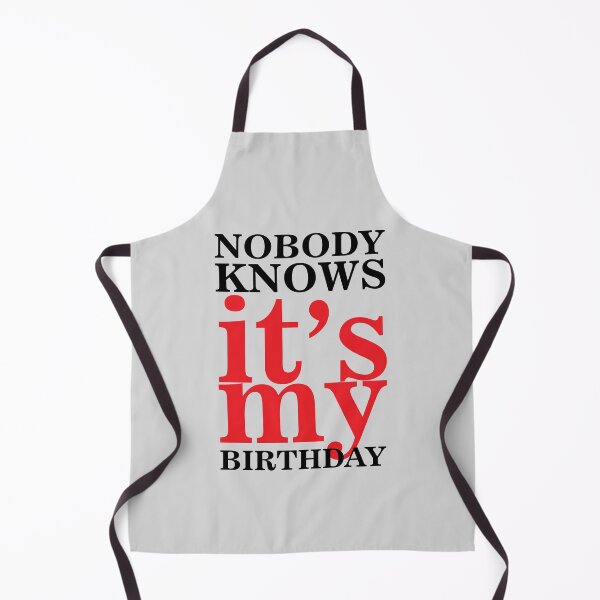 Item preview, Nobody Knows It's My Birthday - Funny Quote - Dad Family Gift designed and sold by namiabi.