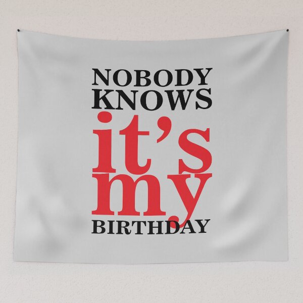 Item preview, Nobody Knows It's My Birthday - Funny Quote - Dad Family Gift designed and sold by namiabi.