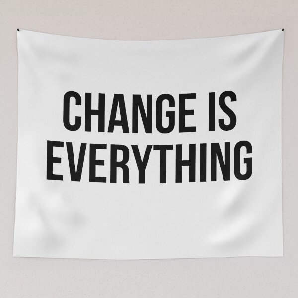Item preview, CHANGE IS EVERYTHING  designed and sold by MadEDesigns.