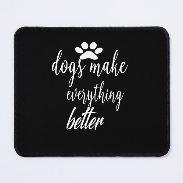 Item preview, Dogs Make Everything Better designed and sold by ASSOUKI9.