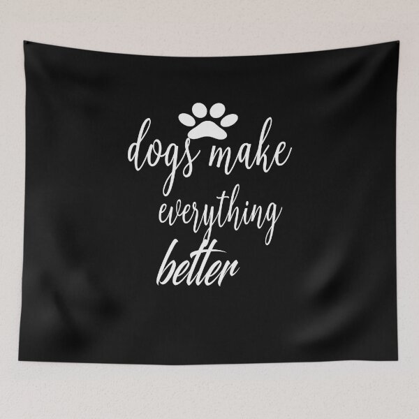 Item preview, Dogs Make Everything Better designed and sold by ASSOUKI9.