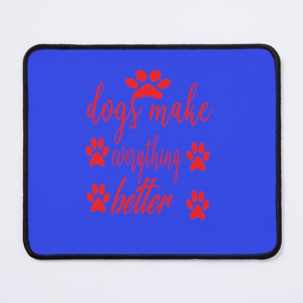 Item preview, Dogs Make Everything Better designed and sold by ASSOUKI9.