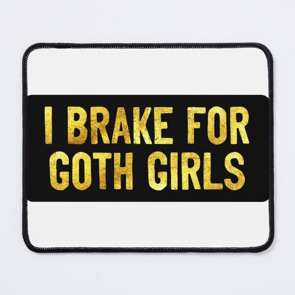 Item preview, I Brake For Goth Girls Cool Biker designed and sold by Sour Soul.