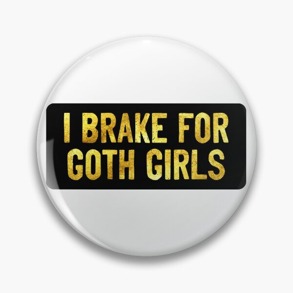 Item preview, I Brake For Goth Girls Cool Biker designed and sold by Sour Soul.